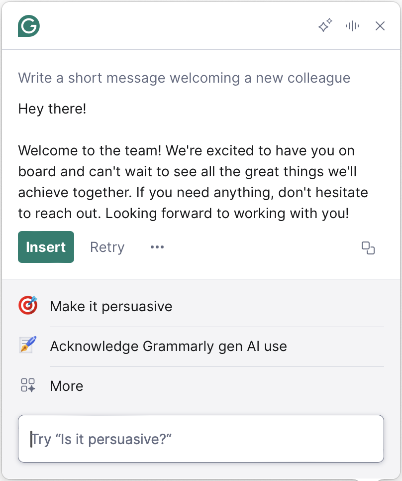 The image shows Grammarly's generative AI assistance panel with a generated short message to welcome a new colleague. Under the generated text, there are Insert, Retry, and Copy options. Right underneath, there are additional quick prompts to use.